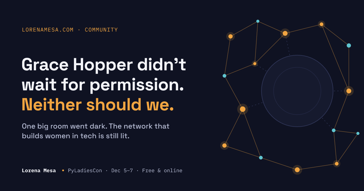 One large node sits dark at the center while a constellation of small connected amber and teal nodes glows around it. Text: Grace Hopper didn't wait for permission. Neither should we.